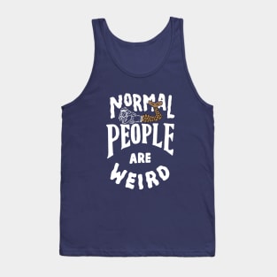 Normal people are weird Tank Top